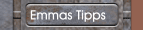 Emmas Tipps