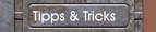 Tipps & Tricks
